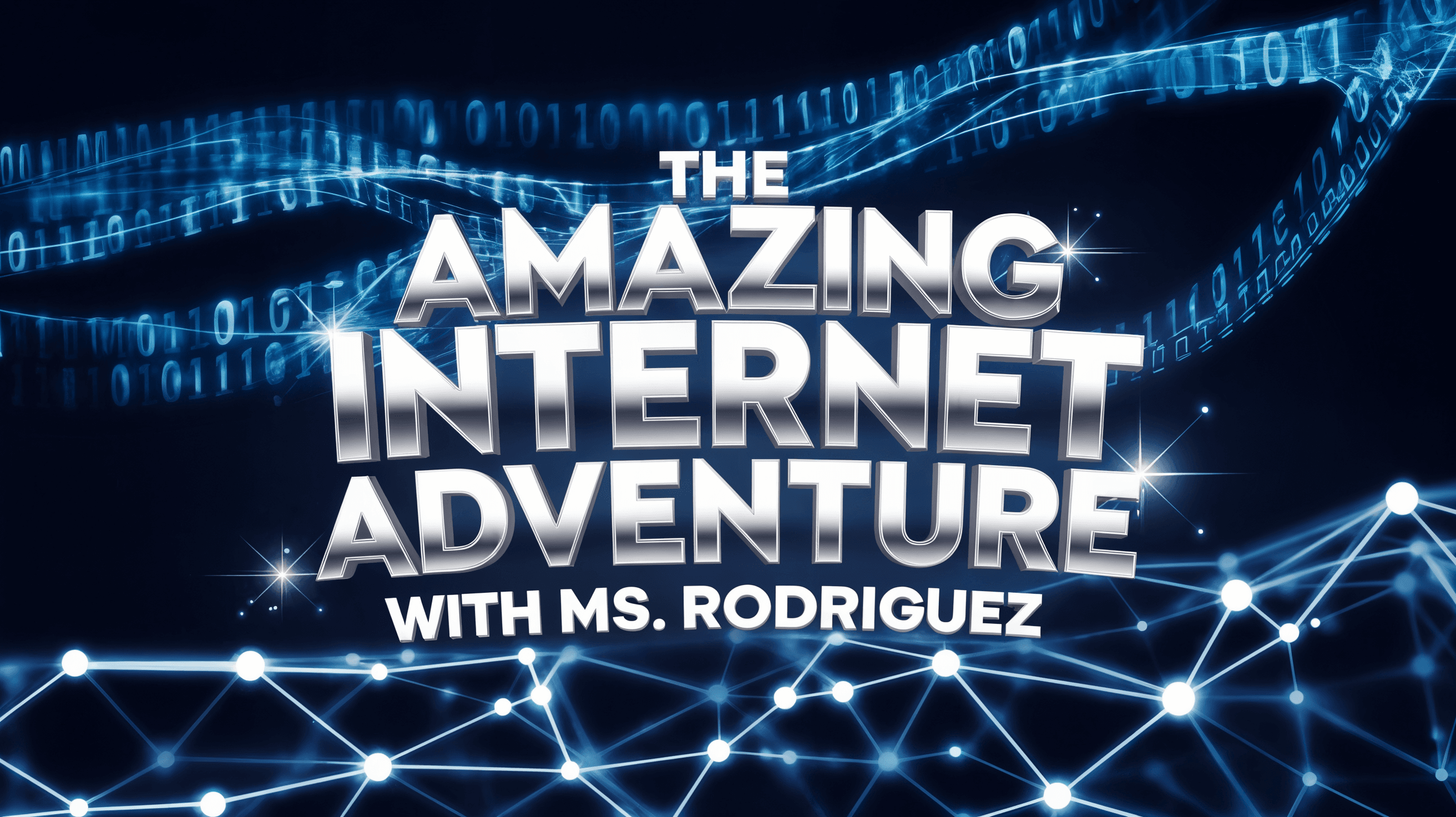 The Amazing Internet Adventure with Ms. Rodriguez