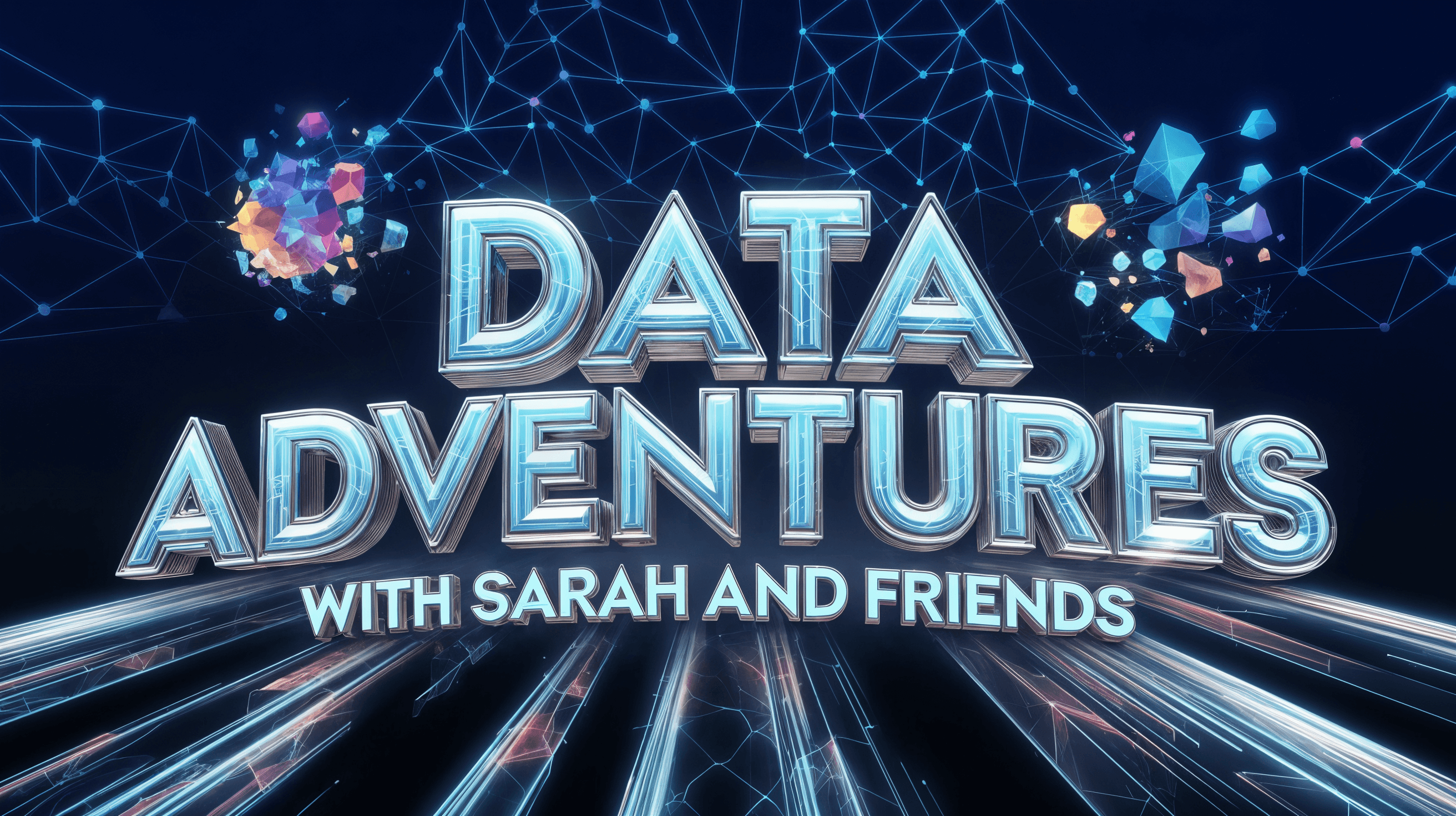 Data Adventures with Sarah and Friends